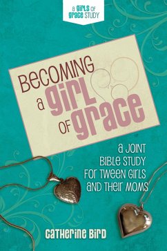 Becoming a Girl of Grace (eBook, ePUB) - Bird, Catherine