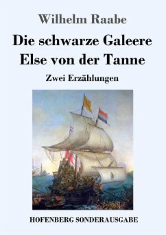 Die schwarze Galeere / Else von der Tanne - Raabe, Wilhelm