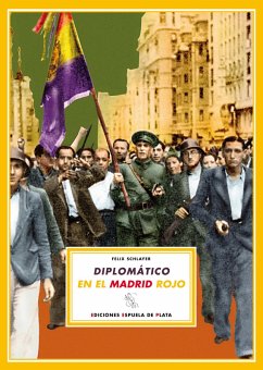 Diplomático en el Madrid rojo (eBook, PDF) - Schlayer, Felix