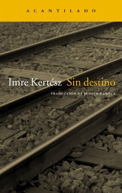 Sin destino (eBook, ePUB) - Kertész, Imre