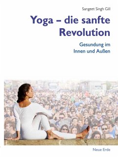 Yoga - die sanfte Revolution (eBook, ePUB) - Gill, Sangeet Singh
