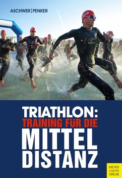 Triathlon: Training für die Mitteldistanz (eBook, PDF) - Aschwer, Hermann; Penker, Marlies