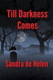 Till Darkness Comes (eBook, ePUB)