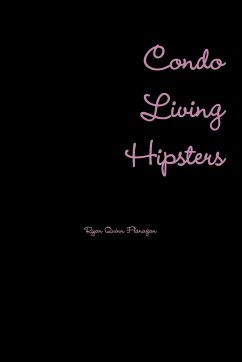 Condo Living Hipsters - Flanagan, Ryan Quinn