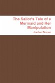 The Sailor's Tale of a Mermaid and Her Manipulation