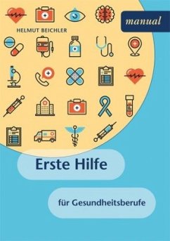 Erste Hilfe für Gesundheitsberufe - Beichler, Helmut