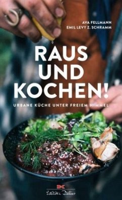 Raus und kochen! - Fellmann, Ava