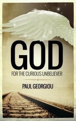 God for the curious unbeliever (eBook, ePUB) - Georgiou, Paul