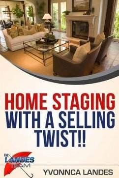 Home Staging With a Selling Twist - Landes, Yvonnca