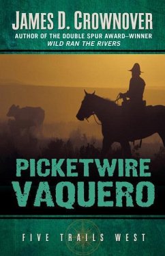 Picketwire Vaquero: One Family's Western Odyssey - Crownover, James D.