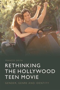 Rethinking the Hollywood Teen Movie - Smith, Frances