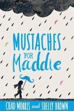 Mustaches for Maddie - Morris, Chad; Brown, Shelly