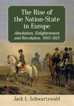 The Rise of the Nation-State in Europe - Schwartzwald, Jack L.