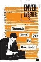 Yazmak Güzel Sey Be Kardesim - Aysever, Enver