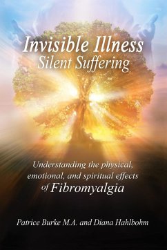 INVISIBLE ILLNESS SILENT SUFFERING - Burke, Patrice