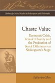 Chaste Value: Economic Crisis, Female Chastity and the Production of Social Difference on Shakespeare's Stage
