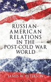 Russian-American relations in the post-Cold War world