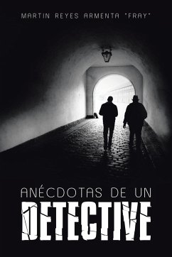 Anécdotas de un detective - Reyes Armenta "Fray", Martin