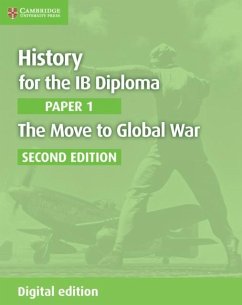 History for the IB Diploma Paper 1 The Move to Global War Digital Edition (eBook, ePUB) - Todd, Allan