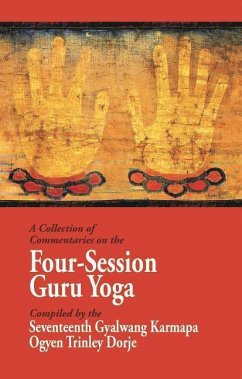 A Collection of Commentaries on the Four-Session Guru Yoga - Ninth Karmapa Wangchuk Dorje; Fifth Shamar Konchok Yenlak; Karmay Khenchen Rinchen Dargye; Fifteenth Karmapa Khakhyap Dorje