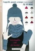 Cappelli, guanti, sciarpe e accessori ai ferri. Tricot Cappelli, guanti, sciarpe e accessori ai ferri. Tricot