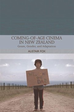 Coming-Of-Age Cinema in New Zealand: Genre, Gender and Adaptation - Fox, Alistair