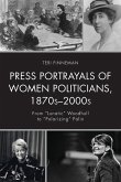 Press Portrayals of Women Politicians, 1870s-2000s