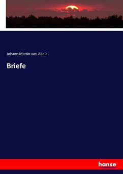 Briefe - Abele, Johann Martin von