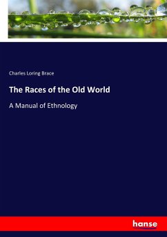 The Races of the Old World - Brace, Charles Loring