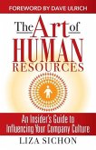 The Art of Human Resources: An Insider's Guide to Influencing Your Culture