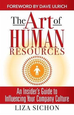 The Art of Human Resources: An Insider's Guide to Influencing Your Culture - Sichon, Liza
