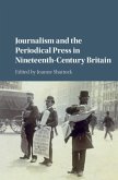 Journalism and the Periodical Press in Nineteenth-Century Britain (eBook, PDF)