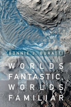 Worlds Fantastic, Worlds Familiar (eBook, PDF) - Buratti, Bonnie J.