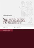 Ägypto-persische Herrscher- und Herrschaftspräsentation in der Achämenidenzeit (eBook, PDF)