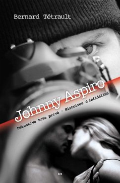Cover Johnny Aspiro - Detective tres prive - Histoires d'infidelite (eBook, ePUB)