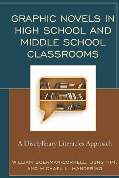 Graphic Novels in High School and Middle School Classrooms - Boerman-Cornell, William; Kim, Jung; Manderino, Michael L.