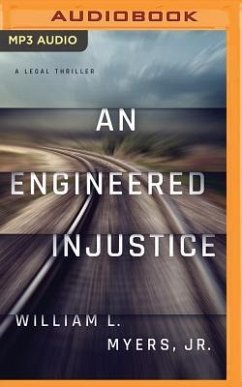 An Engineered Injustice - Myers, William L.