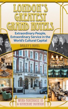 London's Greatest Grand Hotels - Bailey's Hotel (hardback) - Morehouse III, Ward; Boynton, Katherine