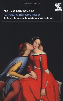 Cover Il poeta innamorato. Su Dante, Petrarca e la poesia amorosa medievale