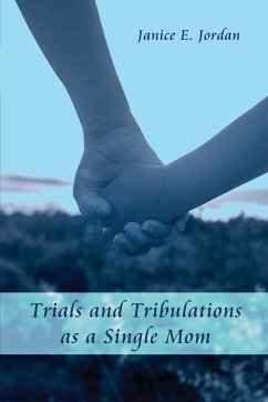 Trials and Tribulations as a Single Mom - Jordan, Janice E.