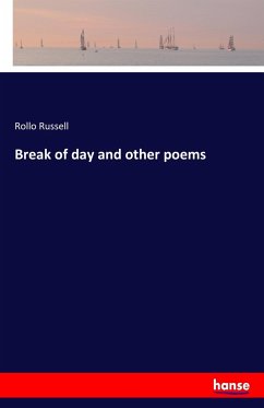 Break of day and other poems - Russell, Rollo