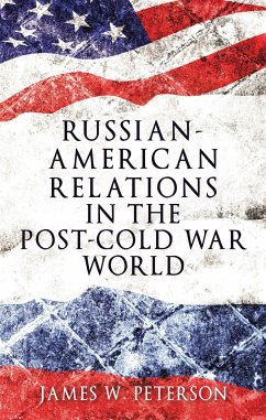 Russian-American Relations in the Post-Cold War World - Peterson, James W