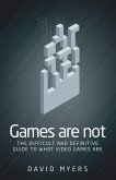 Games are not