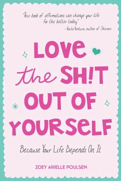 Love the Sh!t Out of Yourself - Poulsen, Zoey Arielle