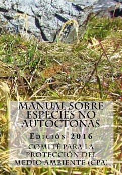 Manual sobre especies no autóctonas. Edición 2016 - Comite Para La Proteccion Del Medio Am