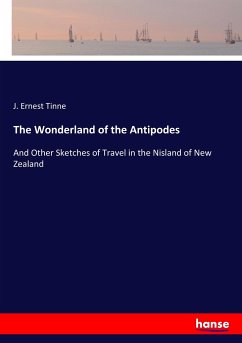 The Wonderland of the Antipodes - Tinne, J. Ernest