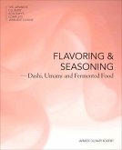The Japanese Culinary Academy's Complete Introduction To Japanese Cuisine: Flavor And Seasoning