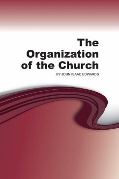 The Organization of the Church - Edwards, John Isaac