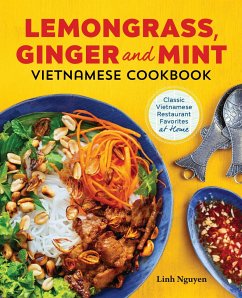 Lemongrass, Ginger and Mint Vietnamese Cookbook - Nguyen, Linh