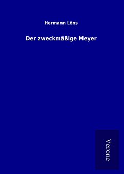 Der zweckmäßige Meyer - Löns, Hermann